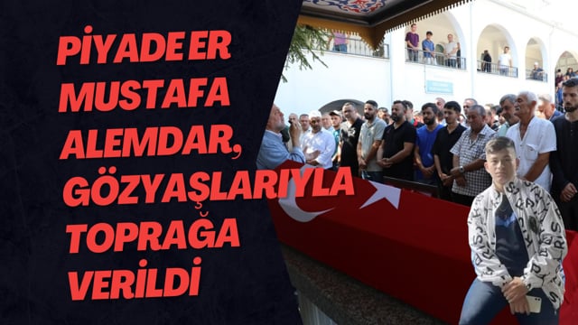 Piyade Er Mustafa Alemdar, Gözyaşlarıyla Toprağa Verildi