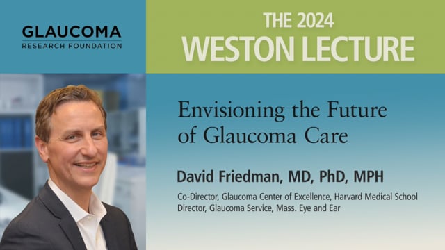 Envisioning The Future Of Glaucoma Care — David Friedman, Md, Mph, Phd