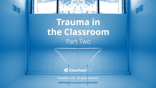 Trauma in the Classroom - Part Two