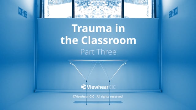 Trauma in the Classroom - Part Three