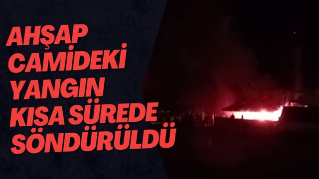 Ahşap Camideki Yangın Kısa Sürede Söndürüldü