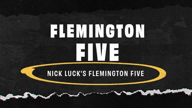 Nick Luck's Flemington 5