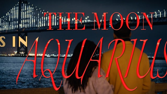 The Moon is in Aquarius Trailer