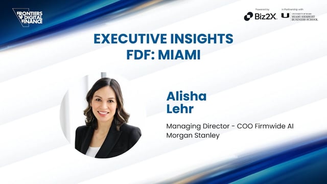 Alisha Lehr, Managing Director, COO Firmwide AI, Morgan Stanley