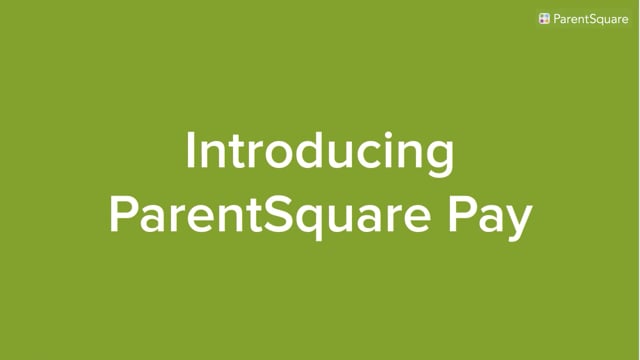 Video preview image of Introducing ParentSquare Pay; click to visit the ParentSquare post with the video