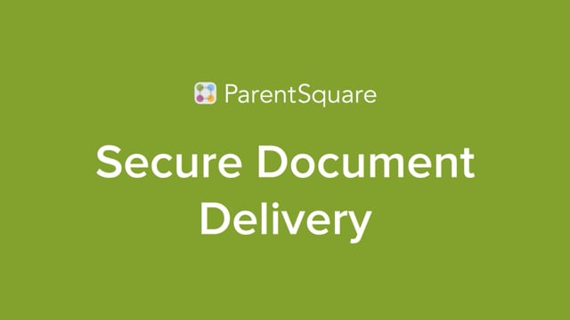 Video preview image of Secure Document Delivery; click to visit the ParentSquare post with the video