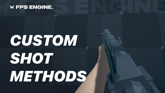 Custom Shot Methods in FPS Engine