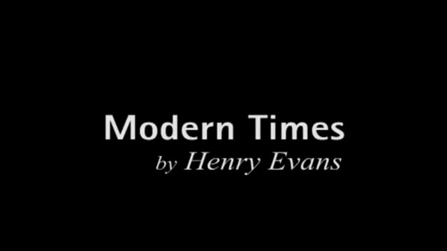 Video Modern Times Henry Evans