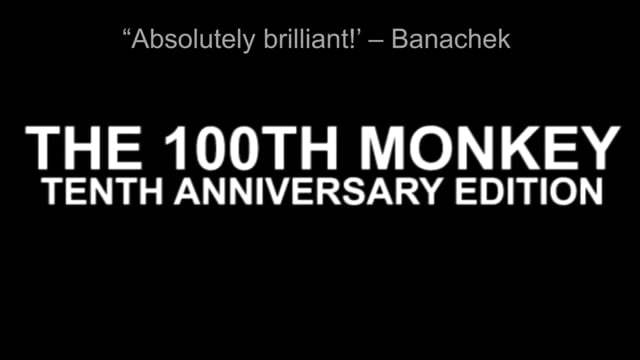 Video 100th Monkey Multi-Language by Chris Philpott