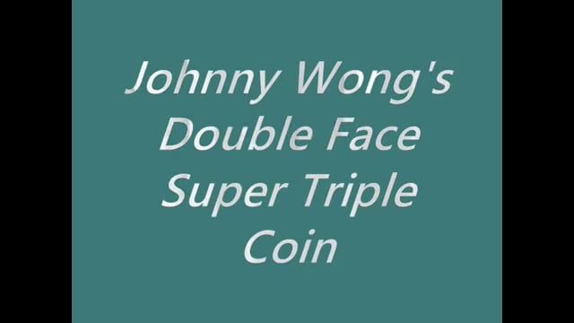 Video Super Version Double Face Super Triple Coin by Johnny Wong  - Trick (VT)