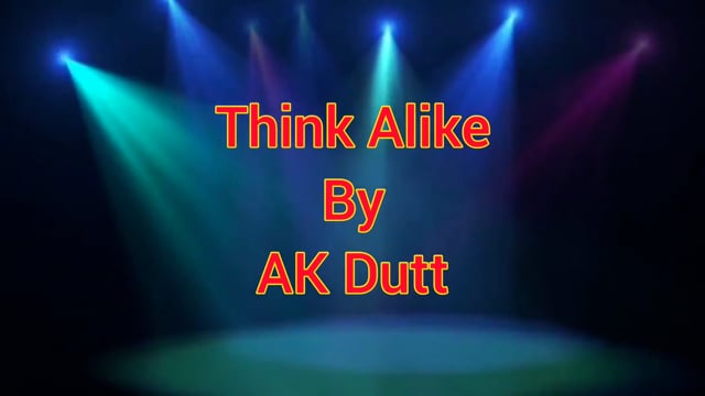 Video THINK ALIKE by A.K. Dutt - Trick