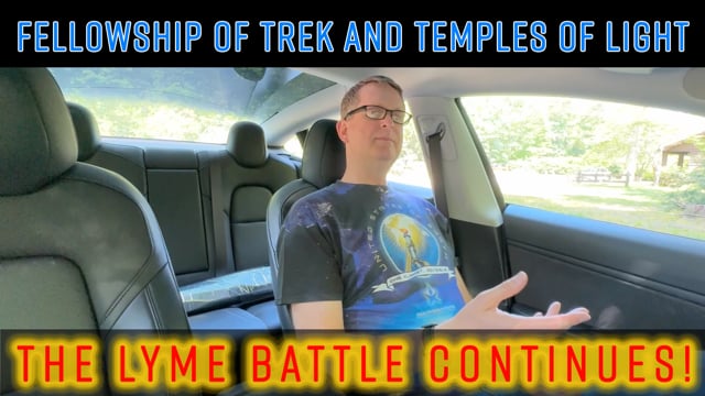 Fellowship of Trek & Temples of Light – The Lyme Battle Continues