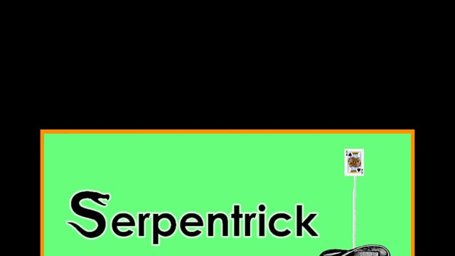 Video SerpenTrick by Quique Marduk