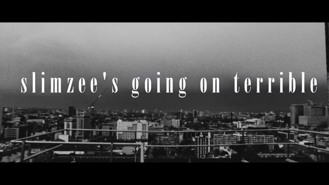 SLIMZEE'S GOING ON TERRIBLE