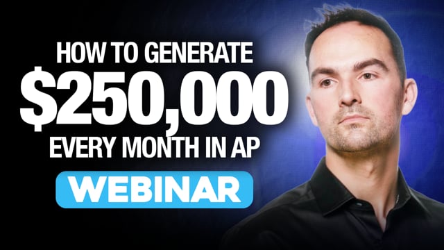 How To Generate $250K Per Month in AP! (FULL WEBINAR)