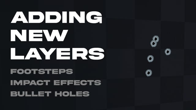 How to add New Layers in FPS Engine ( Footsteps, Impact Effects, Bullet Holes )