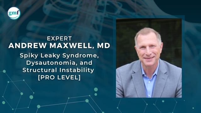 Spiky Leaky Syndrome, Dysautonomia, and Structural Instability [PRO LEVEL] (42 minutes)