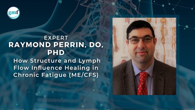 How Structure and Lymph Flow Influence Healing in Chronic Fatigue (ME/CFS) (66 minutes)