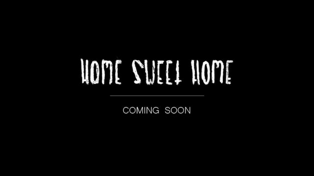 Home Sweet Home - Coming soon