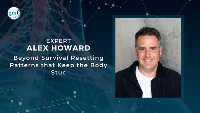 Beyond Survival Resetting Patterns that Keep the Body Stuck (48 minutes)