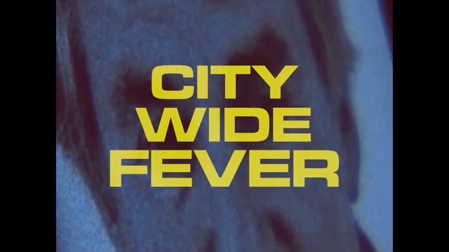 CITY WIDE FEVER /// TRAILER
