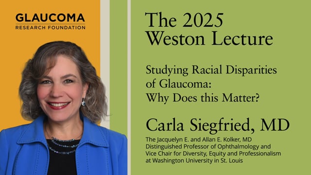 Studying Racial Disparities Of Glaucoma: Why Does This Matter? — Carla Siegfried, Md
