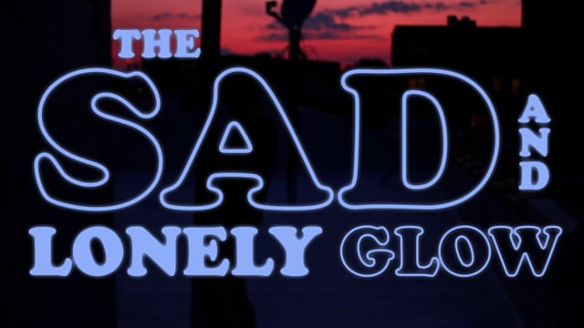 The Sad and Lonely Glow-30 sec teaser