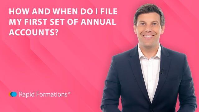 How and when do I file my first set of annual accounts?