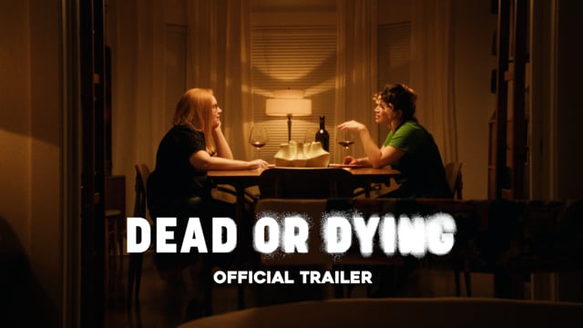 DEAD OR DYING - Official Trailer