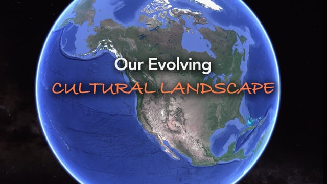 What Is Our Evolving Cultural Landscape?