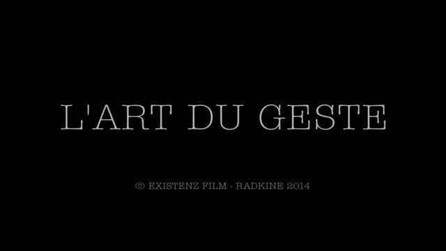 L'ART DU GESTE - THE ART OF GESTURE mp4