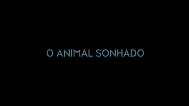 O Animal Sonhado / Teaser