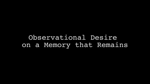 Observational Desire on a Memory That Remains