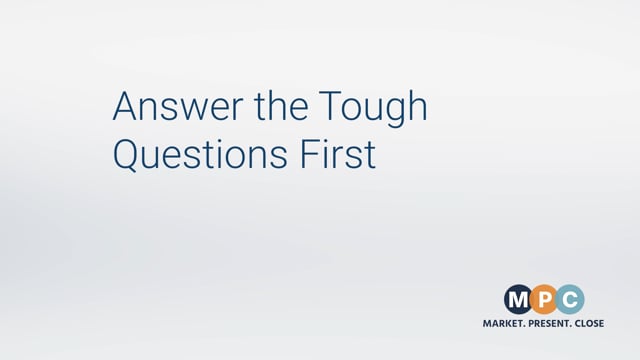 Answer Tough Questions First