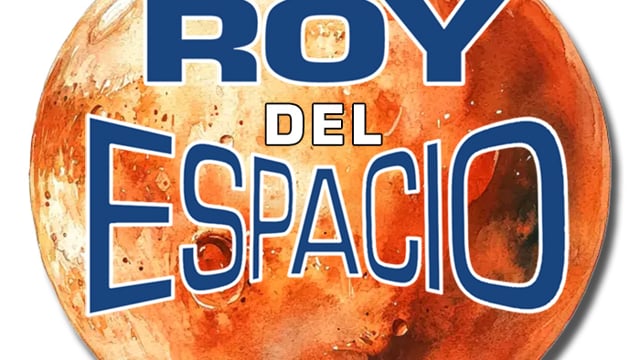 ROY DEL ESPACIO KICKSTARTER