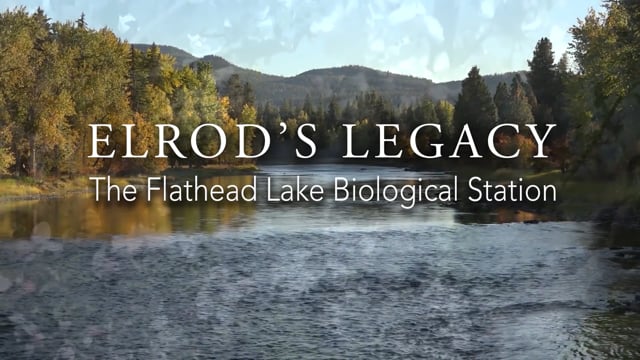 ELROD'S LEGACY: The Flathead Lake Biological Station
