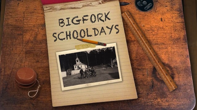 BIGFORK SCHOOL DAYS