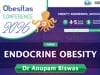 ENDOCRINE OBESITY — Dr Anupam Biswas