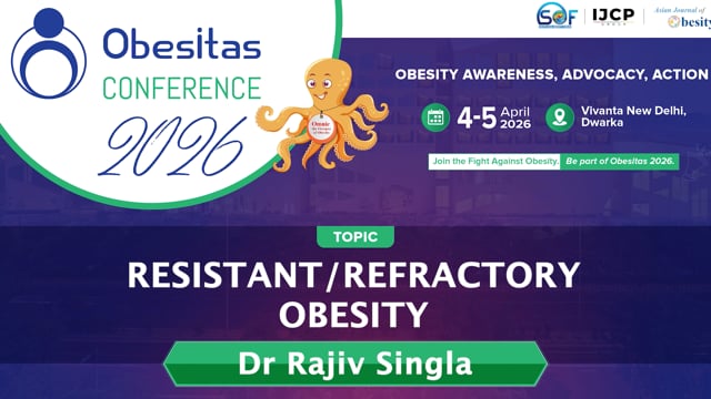 RESISTANT/REFRACTORY OBESITY — Dr Rajiv Singla