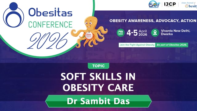 SOFT SKILLS IN OBESITY CARE — Dr Sambit Das