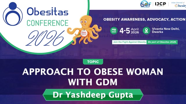 Approach to Obese Woman with GDM — Dr. Yashdeep Gupta