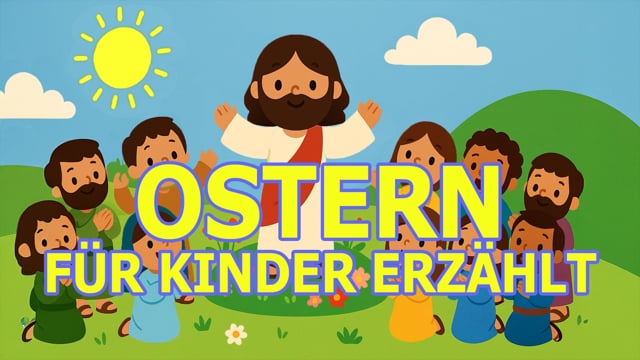 Die Ostergeschichte für Kinder – liebevoll erzählt und animiert ✝️