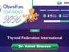 Thyroid Federation International — Dr Ashok Bhaseen