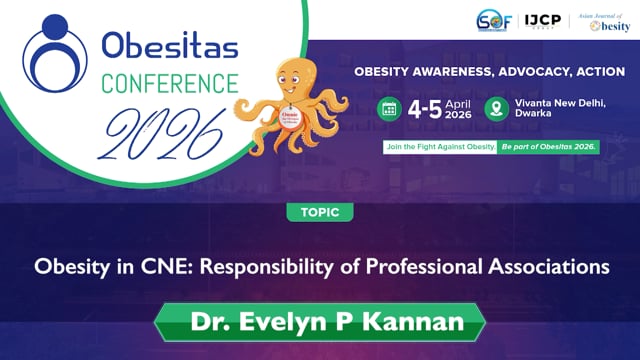 Obesity in CNE Responsibilty of Professional Associations — Dr. Evelyn P Kannan