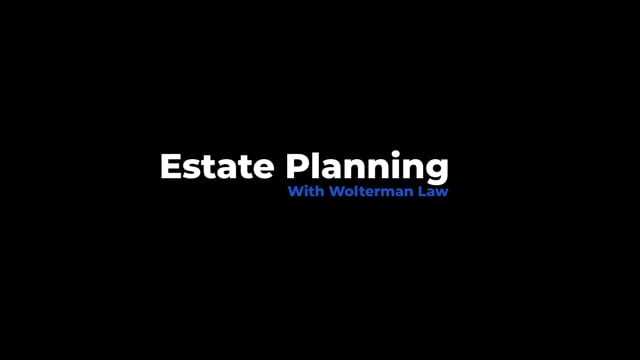 Steve Wolterman - Why Estate Planning Matters