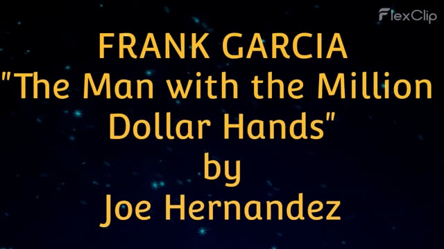 Video Frank Garcia: The Man with the Million Dollar Hands