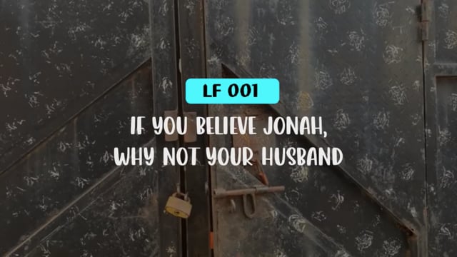 If You Believe Jonah, Why Not Your Husband