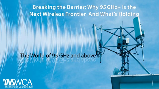 Breaking the Barrier: Why 95 GHz+ Is the Next Wireless Frontier And What's Holding