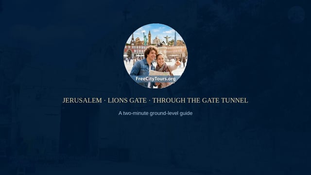 Jerusalem walking tour (video): Lions Gate – Through the Gate Tunnel