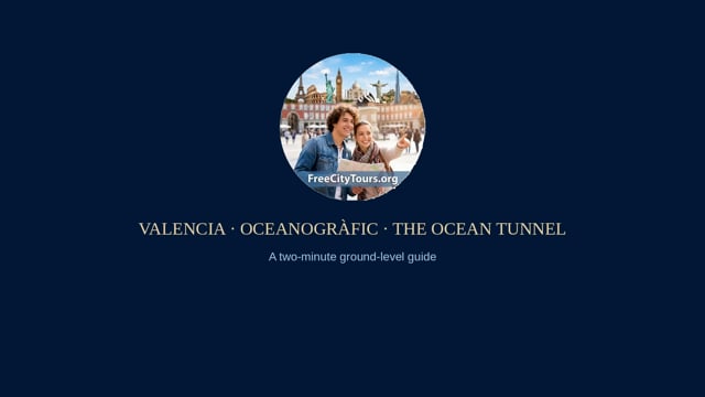 Valencia walking tour (video): Oceanogràfic – The Ocean Tunnel